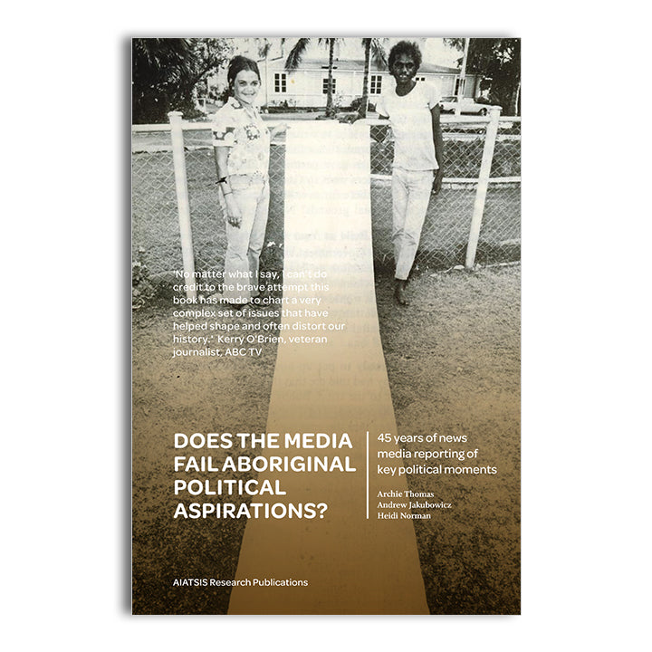 Does the media fail Aboriginal political aspirations? -