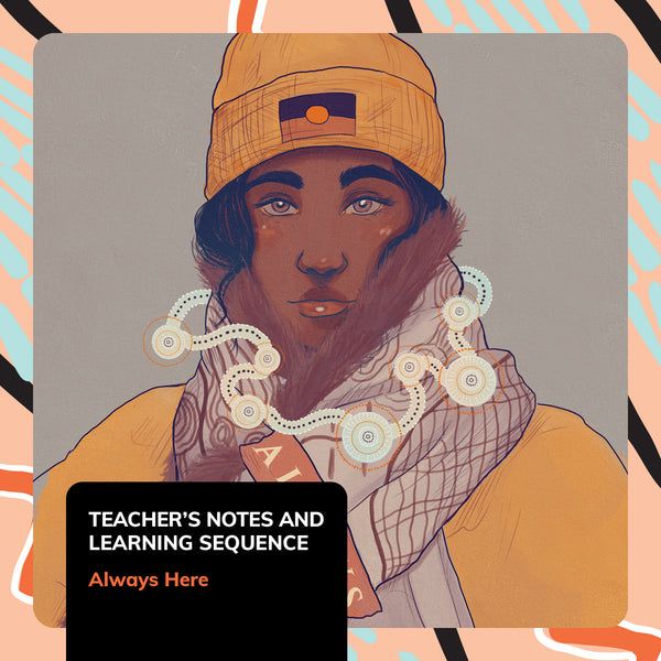 Always Here - Teacher’s notes and learning sequence - 