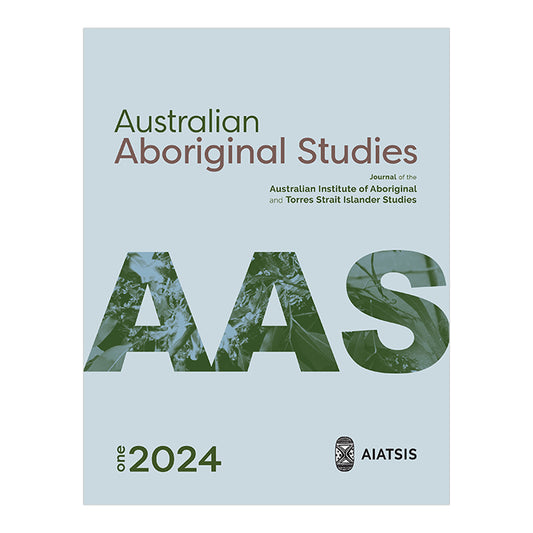 Australian Aboriginal Studies (AAS) Journal 2024 (Issue 1) -