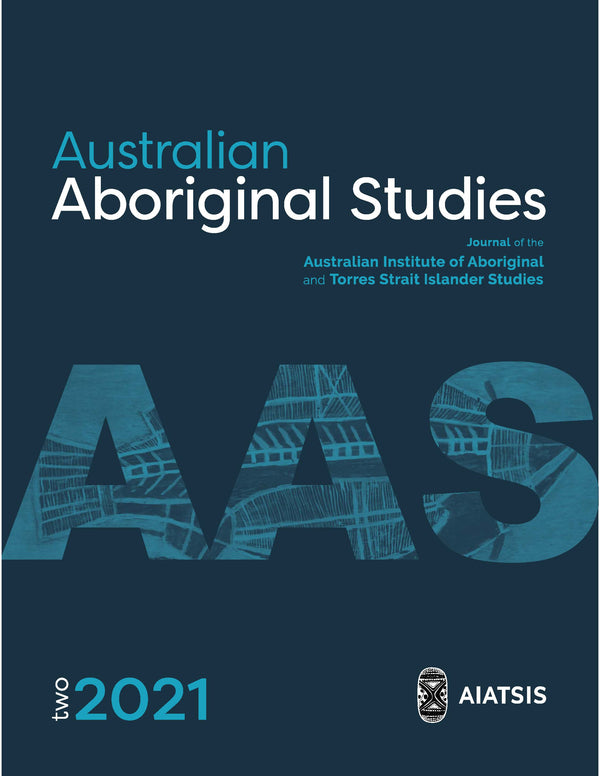 Australian Aboriginal Studies (AAS) journal 2021 (Issues 1 and 2) - 