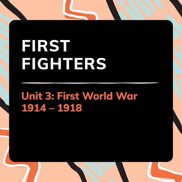 Unit 3: First World War (1914 – 1918) - 
