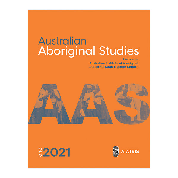 Australian Aboriginal Studies (AAS) Journal 2021 (Issue 1 and 2) - Print